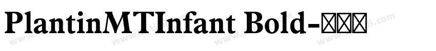 PlantinMTInfant Bold字体转换